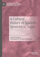 Cultural History of Spanish Speakers in Japan 1st ed. 2021 цена и информация | Книги по социальным наукам | pigu.lt