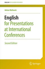 English for Presentations at International Conferences 2016 2nd ed. 2016 kaina ir informacija | Užsienio kalbos mokomoji medžiaga | pigu.lt