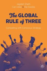 Global Rule of Three: Competing with Conscious Strategy 1st ed. 2020 цена и информация | Книги по экономике | pigu.lt