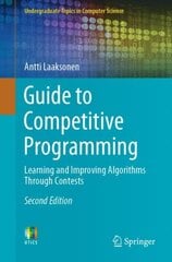 Guide to Competitive Programming: Learning and Improving Algorithms Through Contests 2nd ed. 2020 kaina ir informacija | Ekonomikos knygos | pigu.lt
