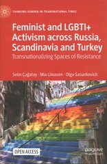 Feminist and LGBTIplus Activism across Russia, Scandinavia and Turkey: Transnationalizing Spaces of Resistance 1st ed. 2022 цена и информация | Книги об искусстве | pigu.lt