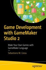 Game Development with GameMaker Studio 2: Make Your Own Games with GameMaker Language 1st ed. цена и информация | Книги по экономике | pigu.lt