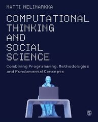 Computational Thinking and Social Science: Combining Programming, Methodologies and Fundamental Concepts kaina ir informacija | Enciklopedijos ir žinynai | pigu.lt