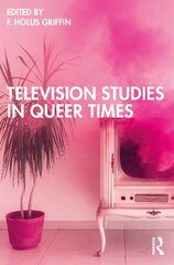 Television Studies in Queer Times kaina ir informacija | Knygos apie meną | pigu.lt