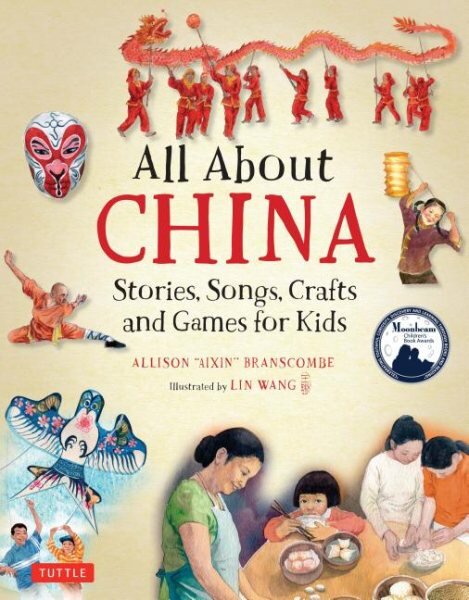 All About China: Stories, Songs, Crafts and Games for Kids цена и информация | Knygos paaugliams ir jaunimui | pigu.lt