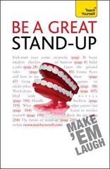 Be a Great Stand-up: How to master the art of stand up comedy and making people laugh kaina ir informacija | Saviugdos knygos | pigu.lt