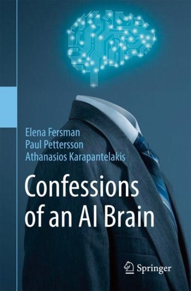 Confessions of an AI Brain 1st ed. 2023 kaina ir informacija | Ekonomikos knygos | pigu.lt