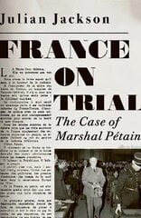 France on Trial: The Case of Marshal Petain kaina ir informacija | Istorinės knygos | pigu.lt