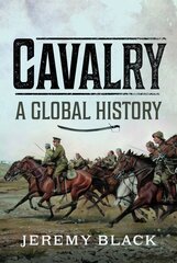 Cavalry: A Global History kaina ir informacija | Socialinių mokslų knygos | pigu.lt