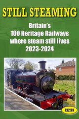 Still Steaming - Britain's 100 Heritage Railways Where Steam Still Lives 2023-2024 kaina ir informacija | Kelionių vadovai, aprašymai | pigu.lt