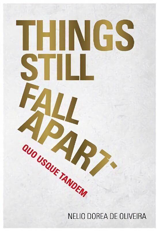 Things Still Fall Apart: Quo Usque Tandem kaina ir informacija | Ekonomikos knygos | pigu.lt