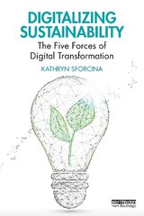 Digitalizing Sustainability: The Five Forces of Digital Transformation kaina ir informacija | Ekonomikos knygos | pigu.lt