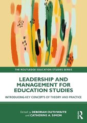 Leadership and Management for Education Studies: Introducing Key Concepts of Theory and Practice kaina ir informacija | Socialinių mokslų knygos | pigu.lt