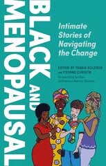 Black and Menopausal: Intimate Stories of Navigating the Change kaina ir informacija | Saviugdos knygos | pigu.lt
