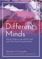 Different Minds: Gifted Children with ADHD, ASD, and Other Dual Exceptionalities kaina ir informacija | Socialinių mokslų knygos | pigu.lt