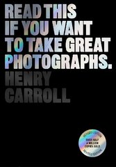 Read This if You Want to Take Great Photographs цена и информация | Книги по фотографии | pigu.lt