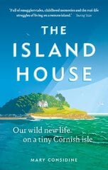 Island House: Our Wild New Life on a Tiny Cornish Isle kaina ir informacija | Kelionių vadovai, aprašymai | pigu.lt