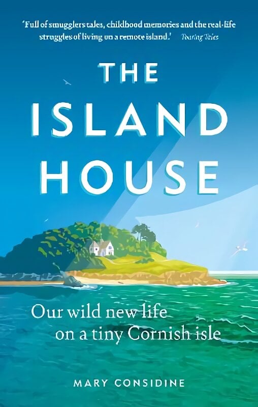 Island House: Our Wild New Life on a Tiny Cornish Isle kaina ir informacija | Kelionių vadovai, aprašymai | pigu.lt