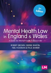 Mental Health Law in England and Wales: A Guide for Mental Health Professionals 5th Revised edition цена и информация | Книги по социальным наукам | pigu.lt