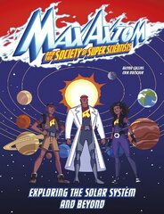 Exploring the Solar System and Beyond: A Max Axiom Super Scientist Adventure kaina ir informacija | Knygos paaugliams ir jaunimui | pigu.lt