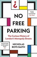 No Free Parking: The Curious History of London's Monopoly Streets kaina ir informacija | Knygos apie sveiką gyvenseną ir mitybą | pigu.lt