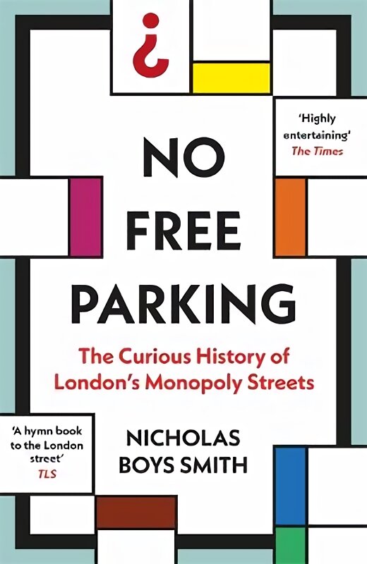 No Free Parking: The Curious History of London's Monopoly Streets kaina ir informacija | Knygos apie sveiką gyvenseną ir mitybą | pigu.lt