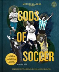 Men in Blazers Present Gods of Soccer: The Pantheon of the 100 Greatest Soccer Players (According to Us) kaina ir informacija | Knygos apie sveiką gyvenseną ir mitybą | pigu.lt