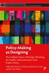 Policy-Making as Designing: The Added Value of Design Thinking for Public Administration and Public Policy kaina ir informacija | Socialinių mokslų knygos | pigu.lt