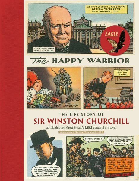 Happy Warrior: The Life Story of Sir Winston Churchill as Told Through the Eagle Comic of the 1950's цена и информация | Fantastinės, mistinės knygos | pigu.lt