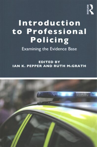 Introduction to Professional Policing: Examining the Evidence Base цена и информация | Socialinių mokslų knygos | pigu.lt