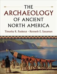 Archaeology of Ancient North America цена и информация | Исторические книги | pigu.lt
