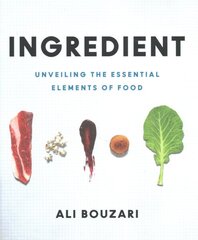 Ingredient: Unveiling the Essential Elements of Food цена и информация | Книги рецептов | pigu.lt