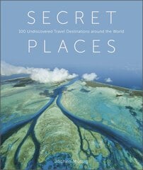 Secret Places: 100 Undiscovered Travel Destinations around the World цена и информация | Путеводители, путешествия | pigu.lt