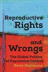 Reproductive Rights And Wrongs: The Global Politics of Population Control цена и информация | Книги по социальным наукам | pigu.lt