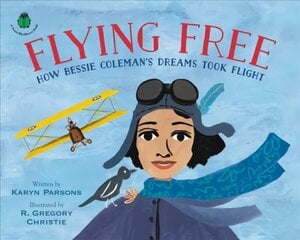 Flying Free: How Bessie Coleman's Dreams Took Flight kaina ir informacija | Biografijos, autobiografijos, memuarai | pigu.lt