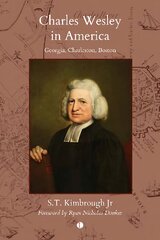 Charles Wesley in America: Georgia, Charleston, Boston kaina ir informacija | Biografijos, autobiografijos, memuarai | pigu.lt