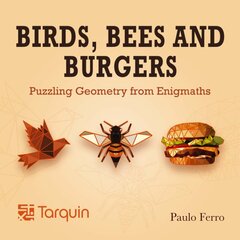 Birds, Bees and Burgers: Puzzling Geometry from EnigMaths цена и информация | Книги по экономике | pigu.lt