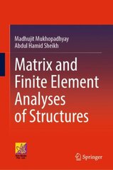 Matrix and Finite Element Analyses of Structures 1st ed. 2022 kaina ir informacija | Socialinių mokslų knygos | pigu.lt