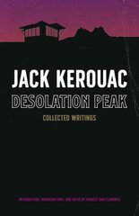 Desolation Peak: Collected Writings kaina ir informacija | Biografijos, autobiografijos, memuarai | pigu.lt