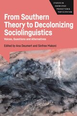 From Southern Theory to Decolonizing Sociolinguistics: Voices, Questions and Alternatives kaina ir informacija | Užsienio kalbos mokomoji medžiaga | pigu.lt