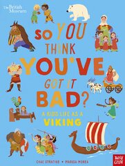 British Museum: So You Think You've Got It Bad? A Kid's Life as a Viking цена и информация | Книги для подростков и молодежи | pigu.lt