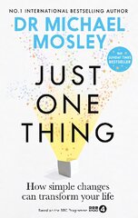 Just One Thing: How simple changes can transform your life: THE SUNDAY TIMES BESTSELLER kaina ir informacija | Saviugdos knygos | pigu.lt