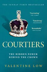 Courtiers: The Sunday Times bestselling inside story of the power behind the crown цена и информация | Биографии, автобиогафии, мемуары | pigu.lt