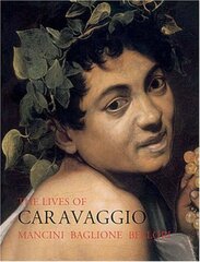 Lives of Caravaggio 2nd Revised edition цена и информация | Биографии, автобиогафии, мемуары | pigu.lt