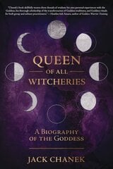 Queen of All Witcheries: A Biography of the Goddess цена и информация | Самоучители | pigu.lt