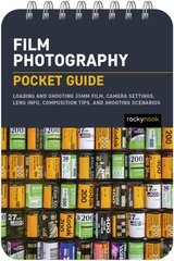 Film Photography: Pocket Guide: Exposure Basics, Camera Settings, Lens Info, Composition Tips, and Shooting Scenarios kaina ir informacija | Fotografijos knygos | pigu.lt