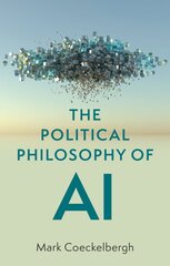 Political Philosophy of AI: An Introduction цена и информация | Книги по экономике | pigu.lt