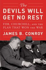 Devils Will Get No Rest: FDR, Churchill, and the Plan That Won the War kaina ir informacija | Istorinės knygos | pigu.lt