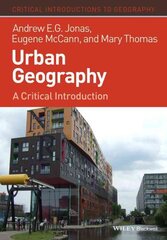 Urban Geography: A Critical Introduction цена и информация | Книги по социальным наукам | pigu.lt