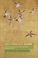 Great Faith, Great Wisdom: Practice and Awakening in the Pure Land Sutras of Mahayana Buddhism цена и информация | Духовная литература | pigu.lt